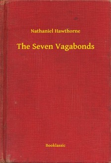 Nathaniel Hawthorne - The Seven Vagabonds [eKönyv: epub, mobi]