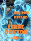Renard, Maurice - Lerne doktor [eKönyv: epub, mobi]