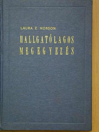 Laura Z. Hobson - Hallgatólagos megegyezés [antikvár]