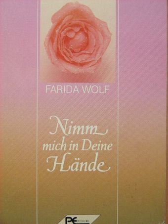 Farida Wolf - Nimm mich in Deine Hände [antikvár]