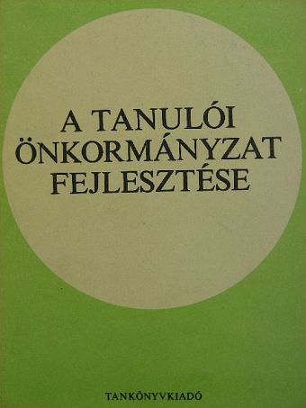 Bársony Jenő - A tanulói önkormányzat fejlesztése [antikvár]