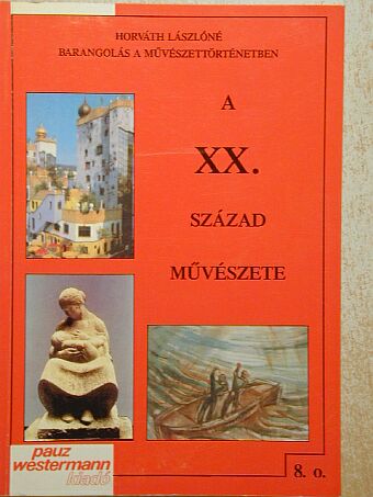 Horváth Lászlóné - A XX. század művészete [antikvár]
