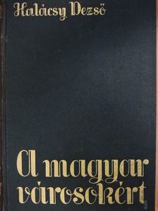 Halácsy Dezső - A magyar városokért [antikvár]