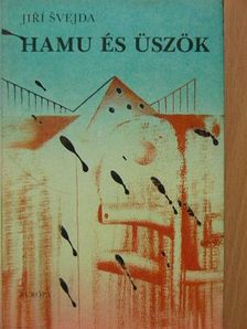 Jiri Svejda - Hamu és üszök [antikvár]