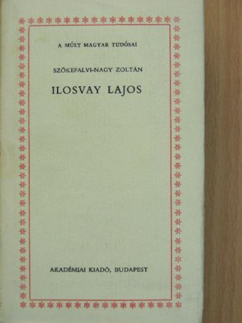 Szőkefalvi-Nagy Zoltán - Ilosvay Lajos [antikvár]