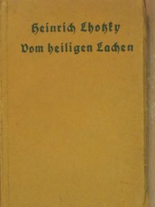 Heinrich Lhotzky - Vom heiligen Lachen (gótbetűs) [antikvár]