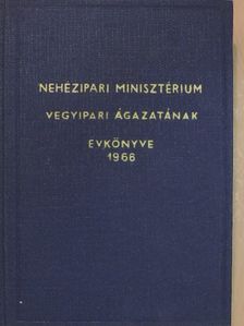 Nehézipari Minisztérium Vegyipari ágazatának évkönyve 1966 [antikvár]