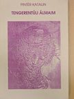 Pintér Katalin - Tengerentúli álmaim [antikvár]