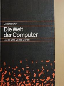 Gilbert Burck - Die Welt der Computer [antikvár]