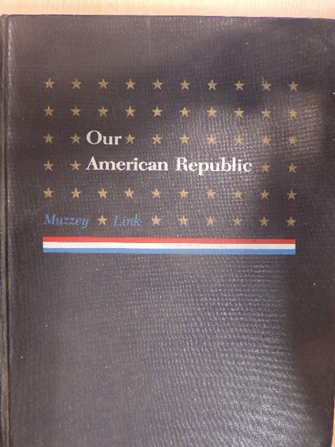 Arthur S. Link - Our American Republic [antikvár]