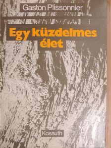 Gaston Plissenniére - Egy küzdelmes élet [antikvár]