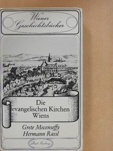 Grete Mecenseffy - Die Evangelischen Kirchen Wiens [antikvár]