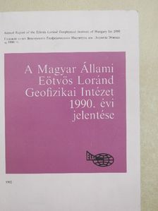 Hegedűs Endre - A Magyar Állami Eötvös Loránd Geofizikai Intézet 1990. évi jelentése [antikvár]