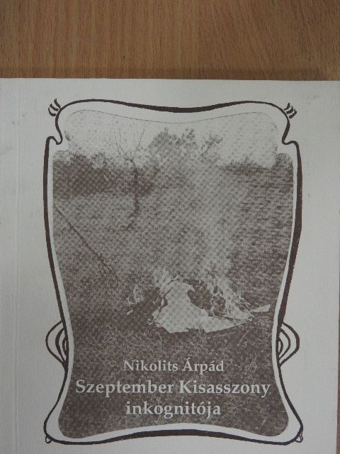 Nikolits Árpád - Szeptember Kisasszony inkognitója [antikvár]
