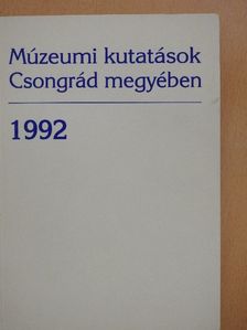 B. Nagy Katalin - Múzeumi kutatások Csongrád megyében 1992 [antikvár]