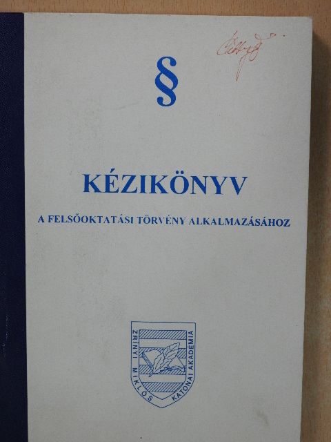 Kézikönyv a felsőoktatási törvény alkalmazásához [antikvár]