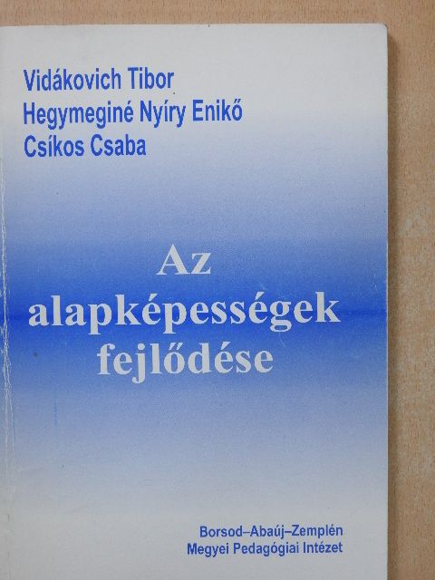 Csíkos Csaba - Az alapképességek fejlődése [antikvár]