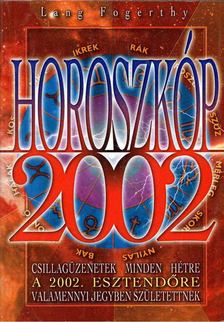 Lang Fogerthy - Horoszkóp 2002 [antikvár]