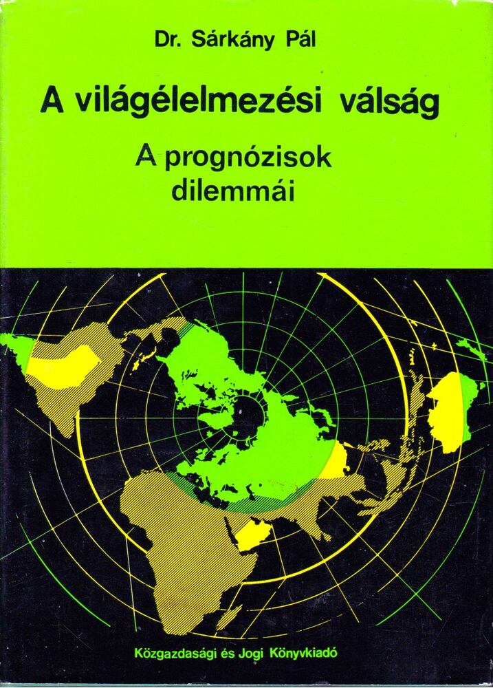 SÁRKÁNY PÁL - A világélelmezési válság [antikvár]