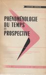 Gaston Berger - Phénoménologie Du Temps Et Prospective [antikvár]