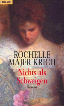 KRICH, ROCHELLE MAJER - Nichts als Schweigen [antikvár]