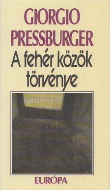 Pressburger, Giorgio - A fehér közök törvénye [antikvár]