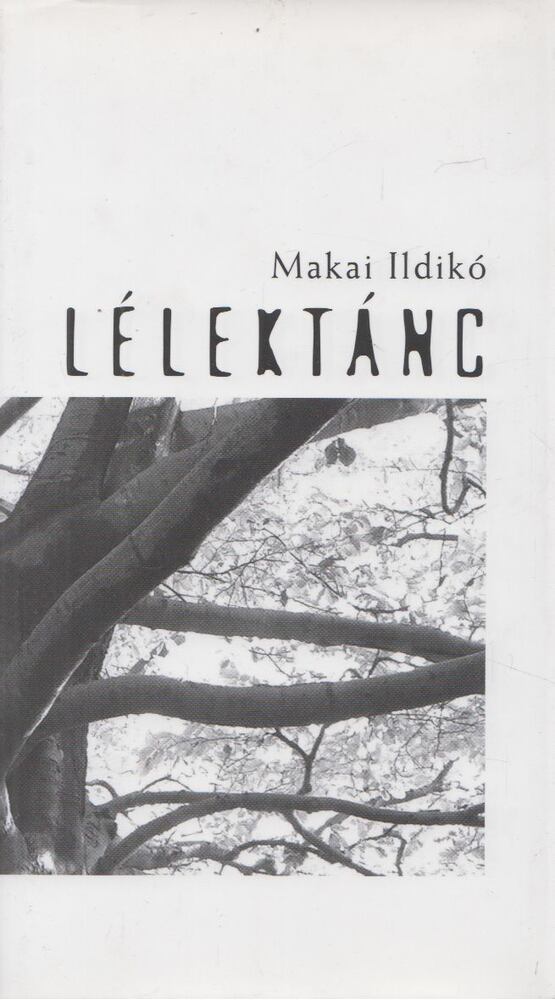 Makai Ildikó - Lélektánc [antikvár]