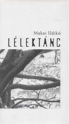 Makai Ildikó - Lélektánc [antikvár]