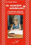 Tanja Schatz - Te másképp gondolod? [antikvár]