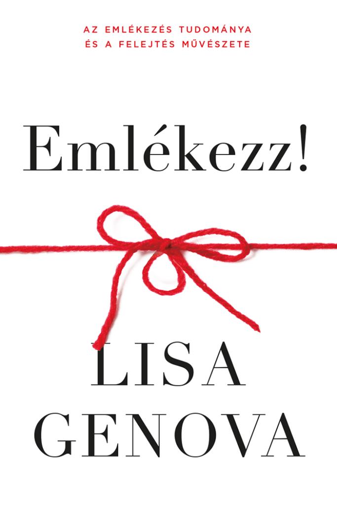 Lisa Genova-Roehnelt Zsuzsanna - Emlékezz!