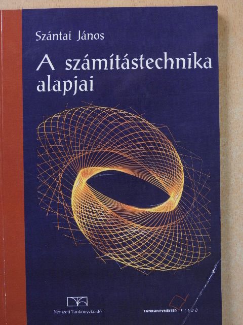 Szántai János - A számítástechnika alapjai [antikvár]