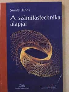 Szántai János - A számítástechnika alapjai [antikvár]
