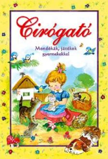 .- - Cirógató - Mondókák,játékok gyermekekkel
