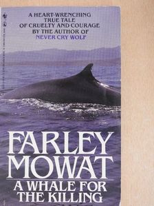 Farley Mowat - A whale for the killing [antikvár]