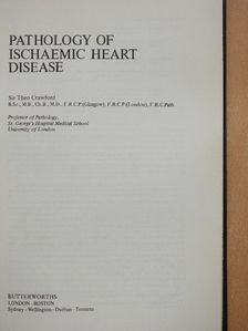 Sir Theo Crawford - Pathology of Ischaemic Heart Disease [antikvár]