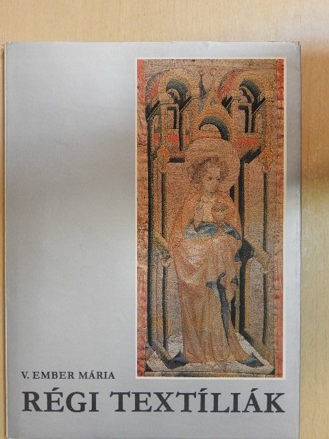V. Ember Mária - Régi textíliák [antikvár]