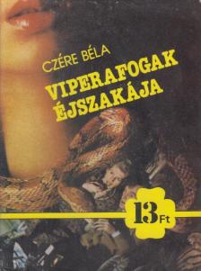 Czére Béla - Viperafogak éjszakája [antikvár]