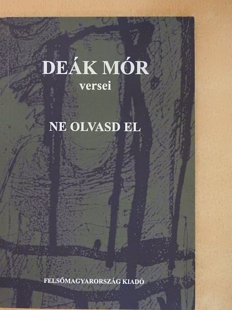 Deák Mór - Ne olvasd el [antikvár]