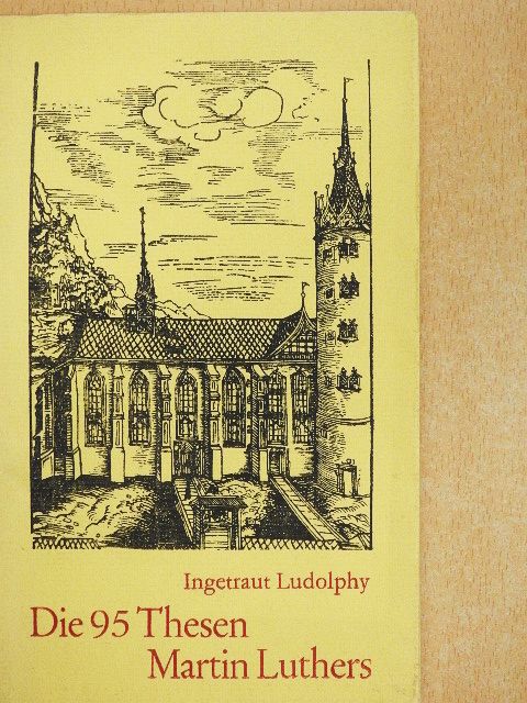 Martin Luther - Die 95 Thesen Martin Luthers [antikvár]