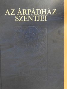 Tarczai György - Az Árpádház Szentjei [antikvár]