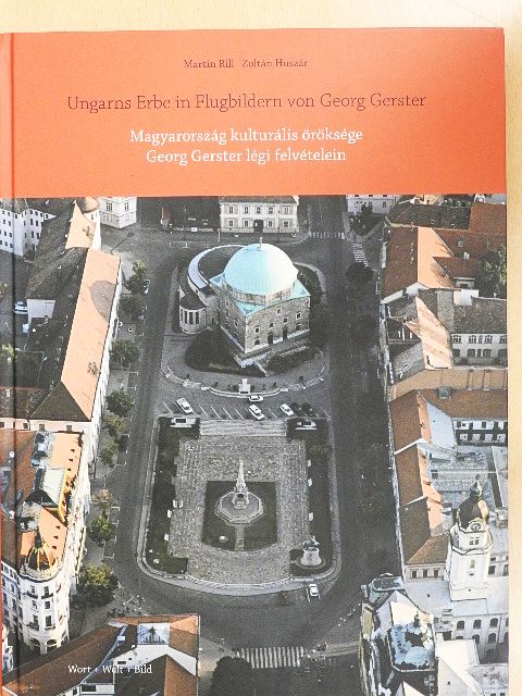 Huszár Zoltán - Magyarország kulturális öröksége Georg Gerster légi felvételein [antikvár]