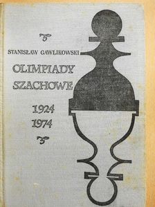Stanislaw Gawlikowski - Olimpiady Szachowe [antikvár]