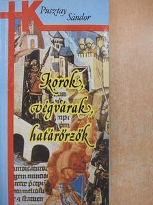 Pusztay Sándor - Korok, végvárak, határőrzők [antikvár]