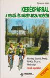 KOMÁROMI ISTVÁN - Kerékpárral a Felső- és Közép-Tisza vidékén [antikvár]