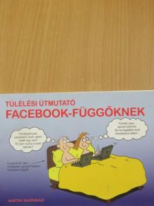 Martin Baxendale - Túlélési útmutató Facebook-függőknek [antikvár]