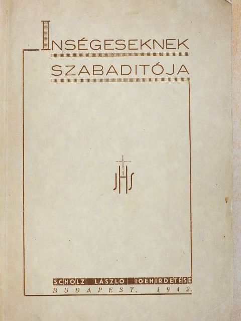 Scholz László - Inségeseknek szabaditója [antikvár]