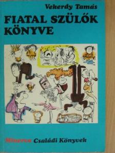 Vekerdy Tamás - Fiatal szülők könyve [antikvár]
