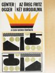 Günter Ogger - Az öreg Fritz két birodalma [antikvár]