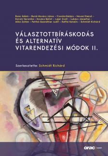 Schmidt Richárd[szerk.] - Választottbíráskodás és alternatív vitarendezési módok II.