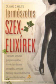 Dr. Chris D. Meletis - Természetes szexelixírek [antikvár]
